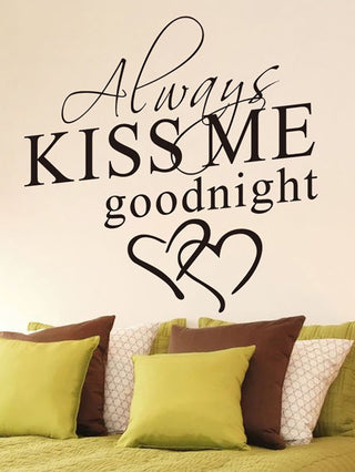 Always Kiss Me Goodnight Decal