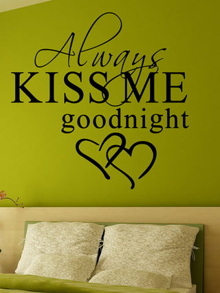 Always Kiss Me Goodnight Decal