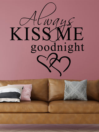 Always Kiss Me Goodnight Decal