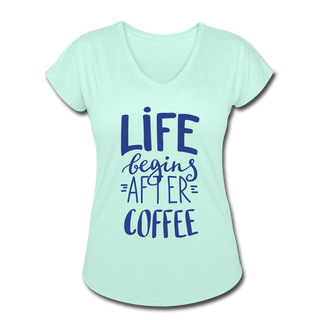 Life Begins After Coffee - mint